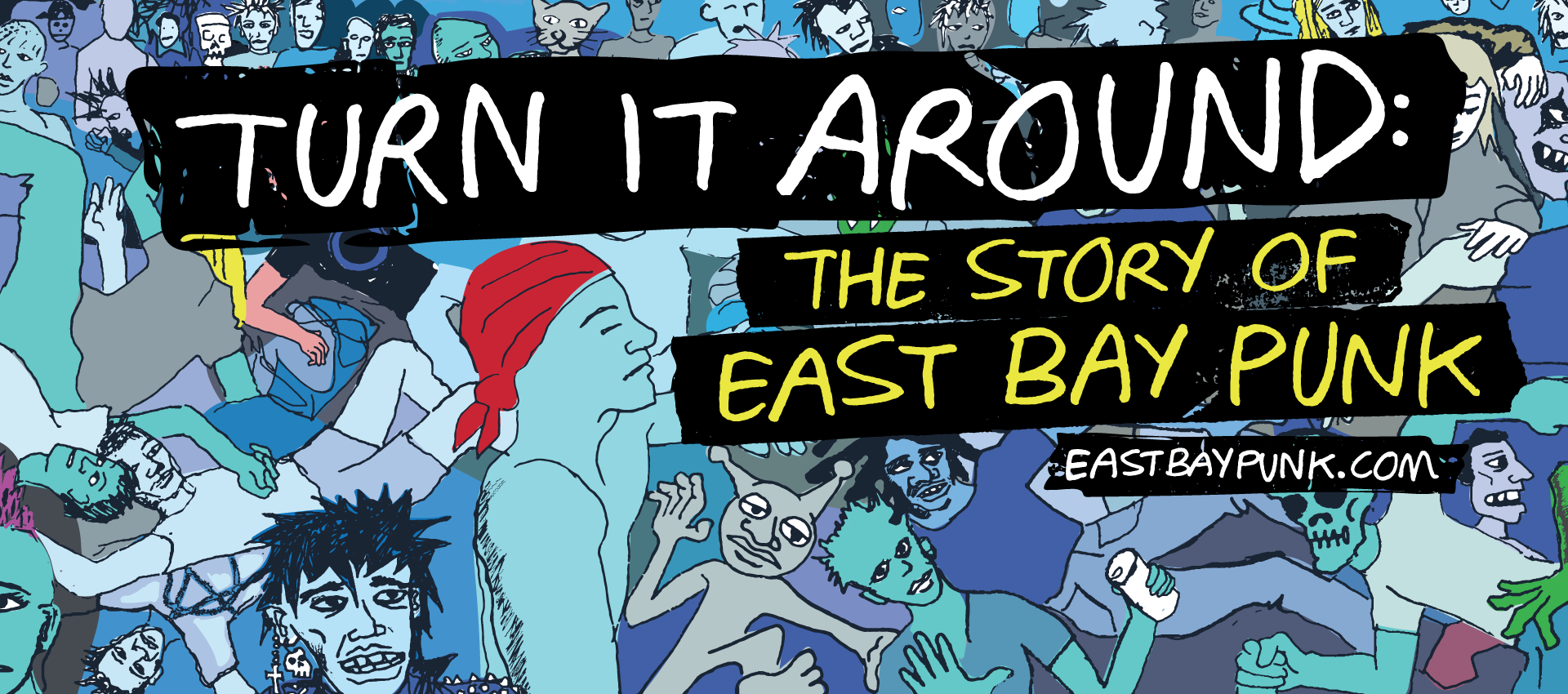 Turn It Around: The Story of East Bay Punk Documentary